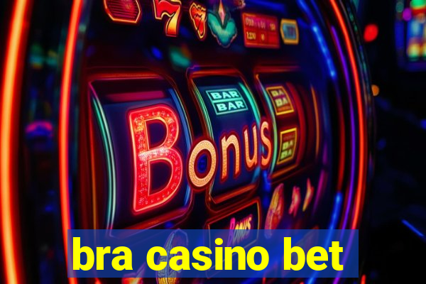 bra casino bet